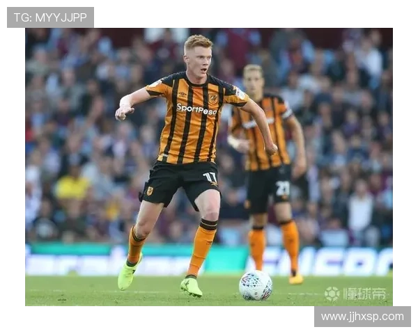 以赫尔城俱乐部为核心的英格兰足球崛起与未来发展蓝图战略路径 以赫尔城俱乐部为核心的英格兰足球崛起与未来发展蓝图战略路径