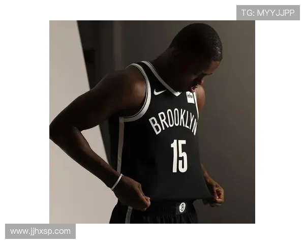 篮网新赛季展望：球队阵容调整与未来发展潜力解析